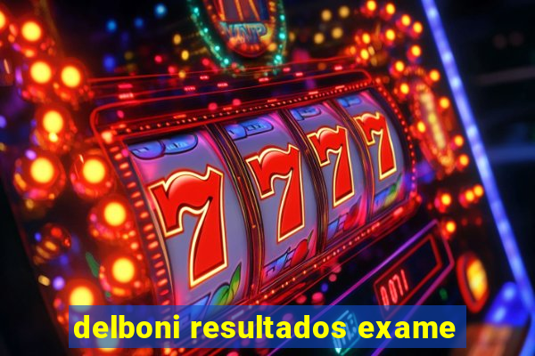 delboni resultados exame